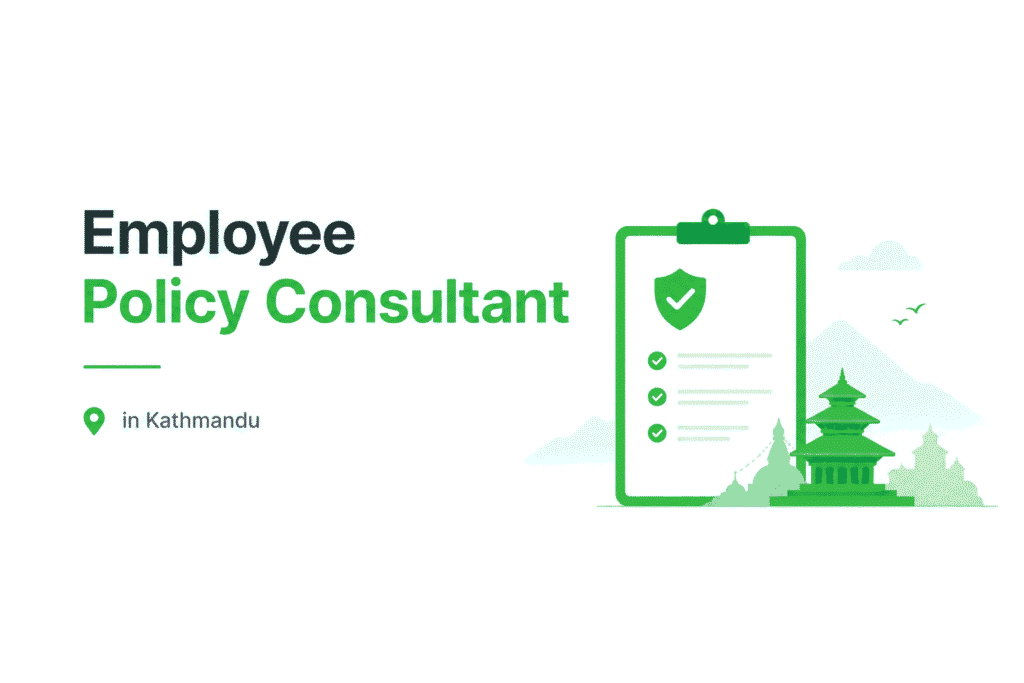 Employee Policy Consultant in Kathmandu 1 Employee Policy Consultant in Kathmandu
