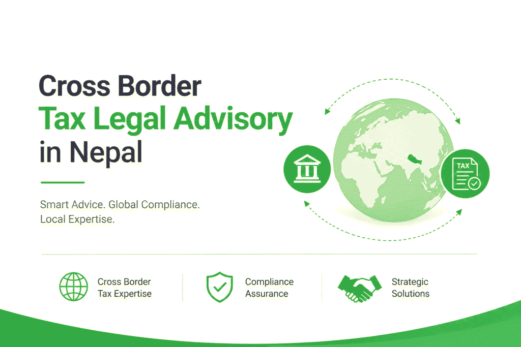 Cross Border Tax Legal Advisory in Nepal 1 Cross Border Tax Legal Advisory in Nepal