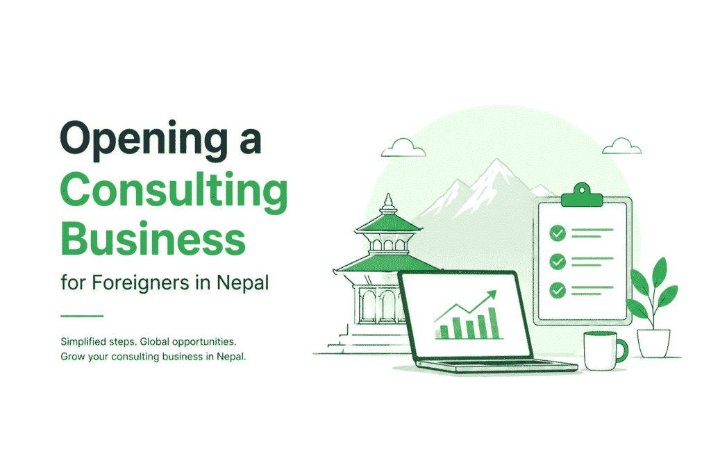 Opening a Consulting Business for Foreigners in Nepal