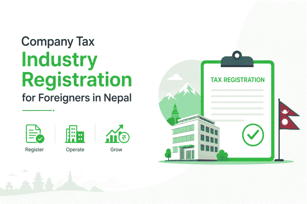 Company Tax Industry Registration for Foreigners in Nepal 1 Company Tax Industry Registration for Foreigners in Nepal